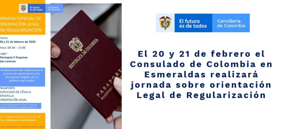 El 20 y 21 de febrero de 2020 el Consulado de Colombia en Esmeraldas realizará jornada sobre orientación Legal de Regularización 