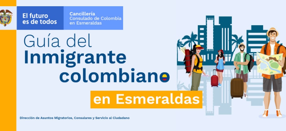 Guía del Inmigrante colombiano en Esmeraldas en 2021