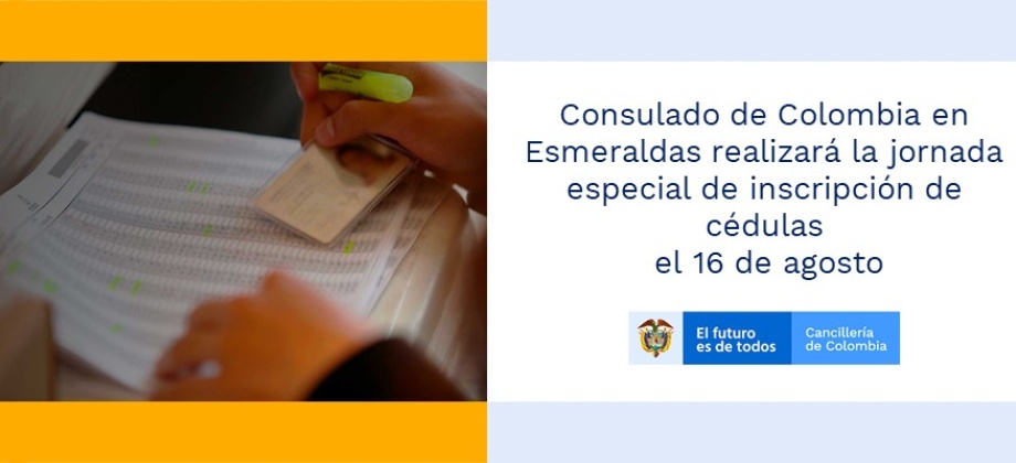 Consulado de Colombia en Esmeraldas realizará la jornada especial de inscripción de cédulas el 16 de agosto
