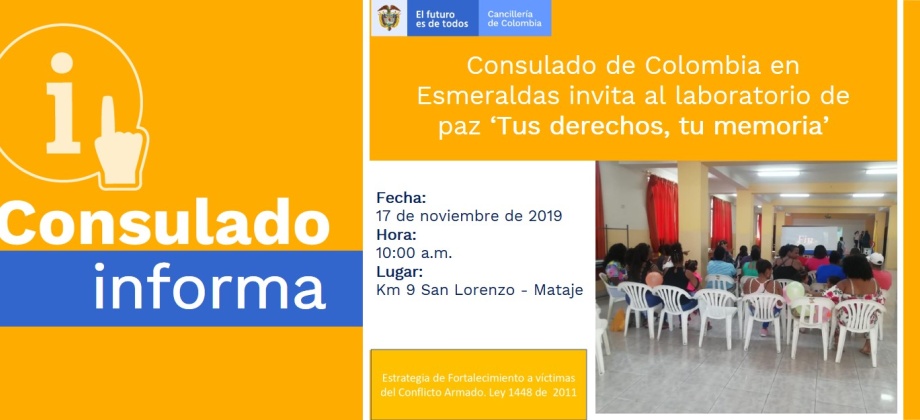 El Consulado de Colombia en Esmeraldas invita al laboratorio de paz ‘Tus derechos, tu memoria’ el 17 de noviembre de 2019