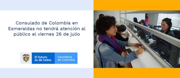 Consulado de Colombia en Esmeraldas no tendrá atención al público el viernes 26 de julio de 2019
