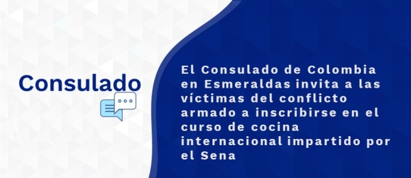El Consulado de Colombia en Esmeraldas invita a las víctimas del conflicto armado a inscribirse en el curso de cocina impartido por el Sena 
